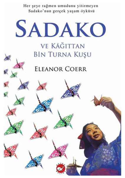 Sadako ve Kağıttan Bin Turna Kuşu - Eleanor Coerr