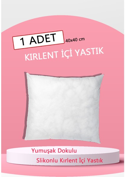 Silikonlu Kırlent Içi Yastık 40X40CM