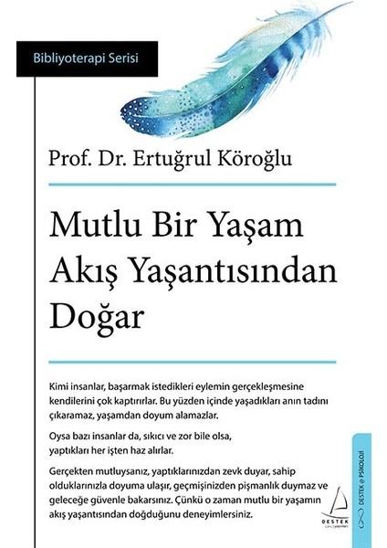 Mutlu Bir Yaşam Akış Yaşantısından Doğar - Ertuğrul Köroğlu