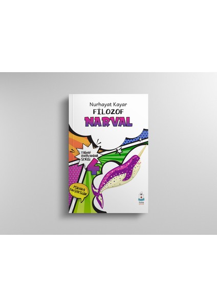 Tuhaf Hayvanlar Serisi-4 Filozof Narval - Nurhayat Kayar