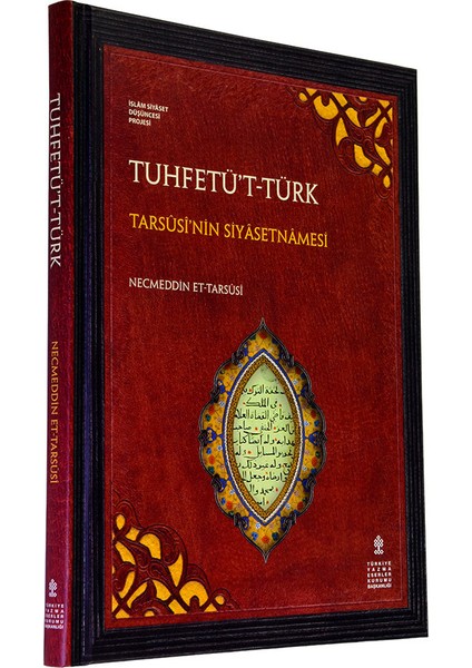 Tuhfetü't-Türk / Tarsûsî'nin Siyâsetnâmesi (Inceleme, Eleştirmeli Metin, Çeviri) (Ciltli) - Tuhfetü't Türk
