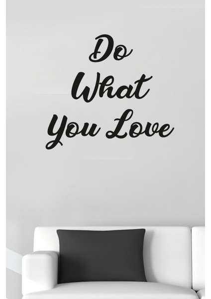 Do What You Love Duvar Yazısı Sticker 60X53CM - Siyah