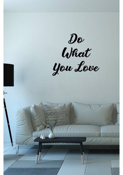 Do What You Love Duvar Yazısı Sticker 60X53CM - Siyah