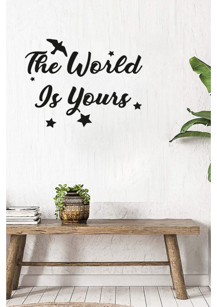 The World Is Yours Duvar Yazısı Sticker 60X40CM - Siyah