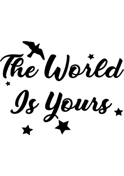 The World Is Yours Duvar Yazısı Sticker 60X40CM - Siyah