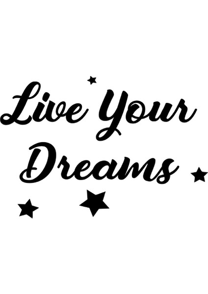 Live Yours Dreams Duvar Yazısı Sticker 60X41CM - Siyah