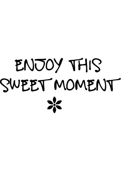 Enjoy This Sweet Moment Duvar Stickerı 60X27CM - Siyah modelleri