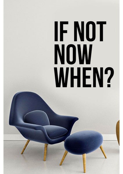 El Yazısı ile Yazılmış If Not Now When Yazısı Sticker 60X54CM - Siyah
