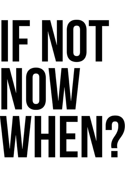 El Yazısı ile Yazılmış If Not Now When Yazısı Sticker 60X54CM - Siyah modelleri