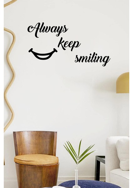 El Yazısı Always Keep Similing Duvar Yazısı Sticker 60X31CM - Siyah