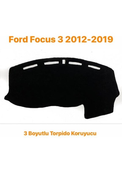 Ucuz Oto Kılıfı Ford Focus 3 2012-2019 Arası 3 Boyutlu Halı Torpido Koruyucu