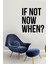 El Yazısı ile Yazılmış If Not Now When Yazısı Sticker 60X54CM - Siyah 1