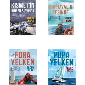 Bir Hayalin Peşinde - Kısmet'in Dümen Suyunda - Pupa Yelken - Fora Yelken / 3 Kitap Set - Sadun Bora