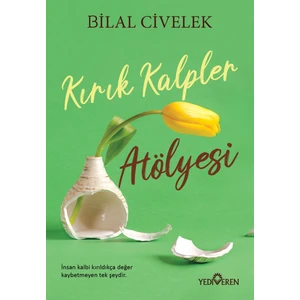 Kırık Kalpler Atölyesi - Bilal Civelek