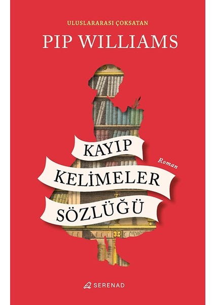 Kayıp Kelimeler Sözlüğü - Pip Williams