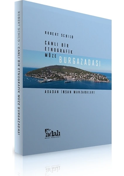 Burgazadası, Canlı Bir Etnografik Müze Ada’dan İnsan Manzaraları - Robert Schild