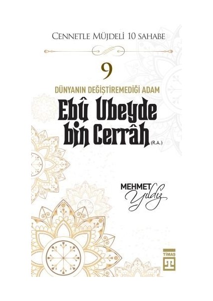 Ebû Ubeyde Bin Cerrâh (R.a.) - Mehmet Yıldız