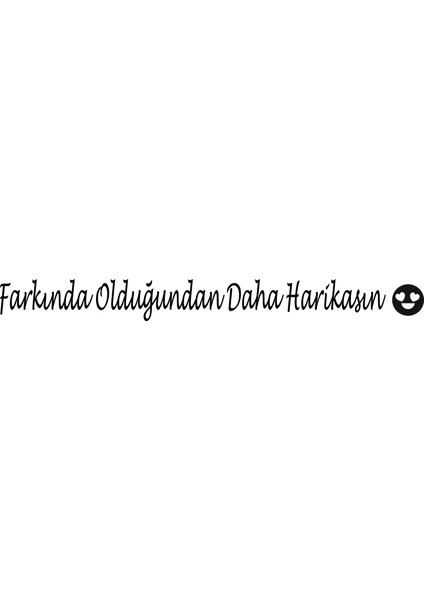 Duvar Tasarla Ayna Dekorasyon Sticker- Farkında Olduğundan Daha Harikasın