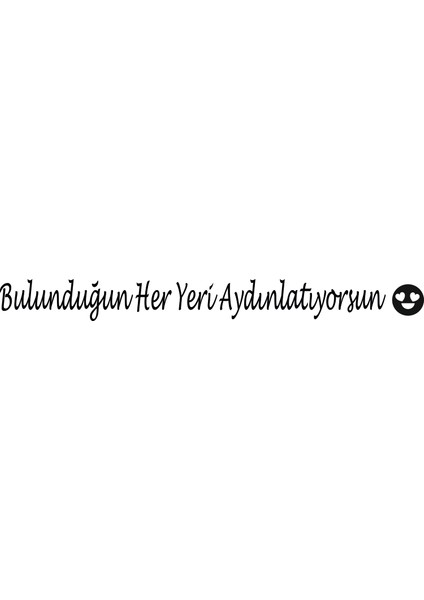 Ayna Dekorasyon Sticker- Bulunduğun Her Yeri Aydınlatıyorsun