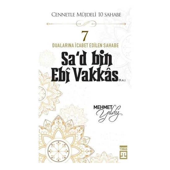 Sa'd Bin Ebi Vakkâs (R.a.) - Mehmet Yıldız