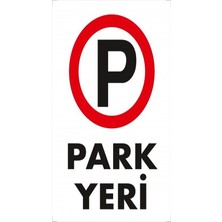 Emek İkaz Levhaları Park Yerı Dekote Uyarı/İkaz Levhası