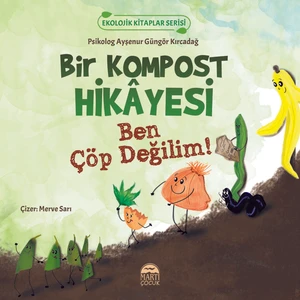 Bir Kompost Hikâyesi - Ayşenur Güngör Kırcadağ