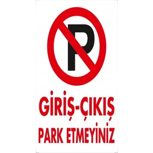 Emek İkaz Levhaları Giriş-Çıkış Park Etmeyiniz Dekote Uyarı/İkaz Levhası
