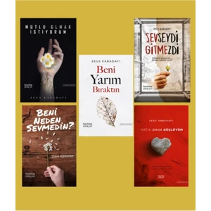 Mutlu Olmak İstiyorum - Beni Yarım Bıraktın - Sevseydi Gitmezdi - Beni Neden Sevmedin? - 5 Kitap - Zeus Kabadayı