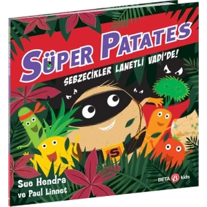 Süper Patates Sebzecikler Lanetli Vadi’de - Sue Hendra