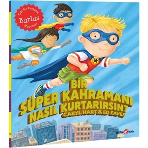 Bir Süper Kahramanı Nasıl Kurtarırsın? - Caryl Hart ve Ed Eaves