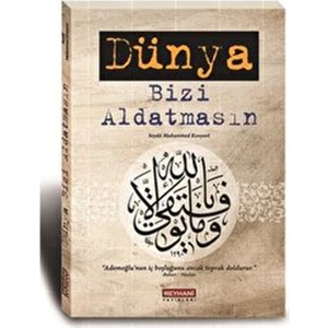 Dünya Bizi Aldatmasın
