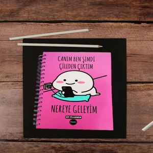Hediye Ofisi Canım Ben Şimdi Çileden Çıktım Nereye Geleyim Konuşan Ajanda Akademik Ajanda Yıllık Planlayıcı