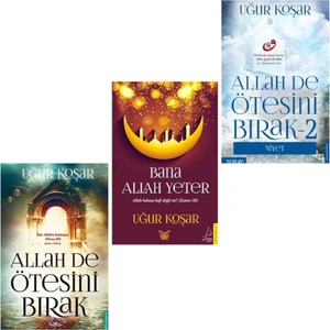Allah De Ötesini Bırak 1 - Allah De Ötesini Bırak 2 - Bana Allah Yeter - 3 Kitap - Uğur Koşar