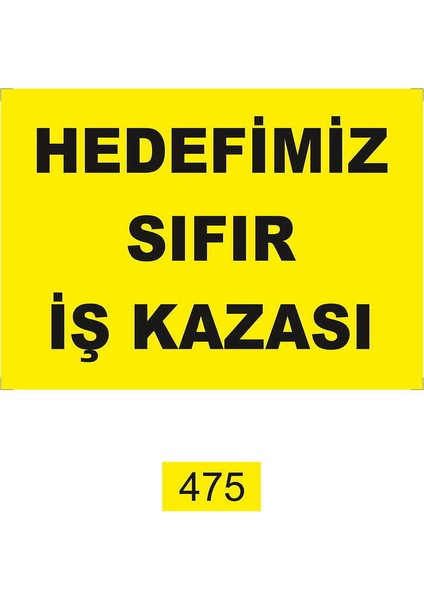Hedefimiz Sıfır Iş Kazası Pvc Uyarı - İkaz Levhası
