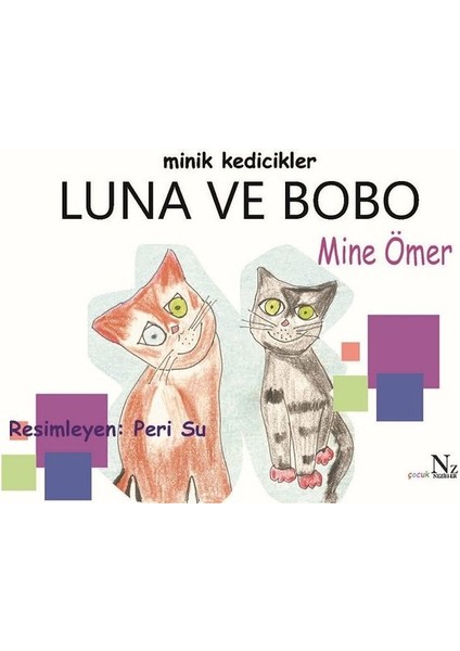 Minik Kedicikler Luna ve Bobo - Mine Ömer