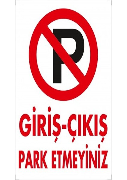 Giriş-Çıkış Park Etmeyiniz Dekote Uyarı/İkaz Levhası