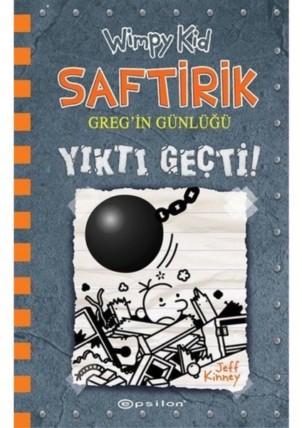 Saftirik Greg'in Günlüğü 14: Yıktı Geçti! Jeff Kinney