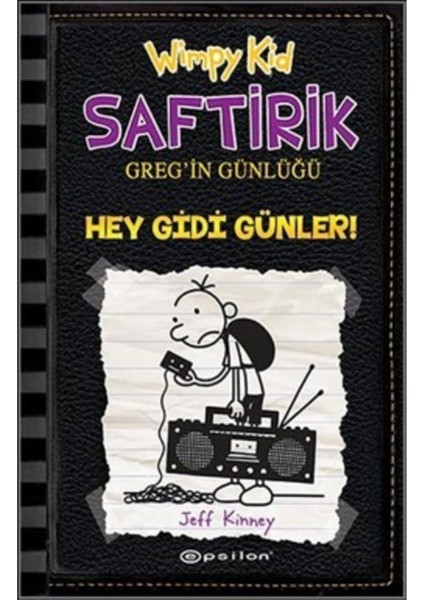 Saftirik Greg'in Günlüğü 10: Hey Gidi Günler! - Jeff Kinney