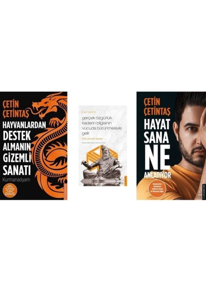Hayvanlardan Destek Almanın Gizemli Sanatı - Hayat Sana Ne Anlatıyor - Gerçek Özgürlük Kaderin Bilgisinin Vücuda Bürünmesiyle Gelir - 3 Kitap - Çetin Çetintaş