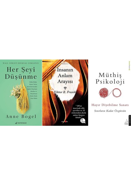 Her Şeyi Düşünme + Insanın Anlam Arayışı + Hayır Diyebilme Sanatı 3 Kitap Set