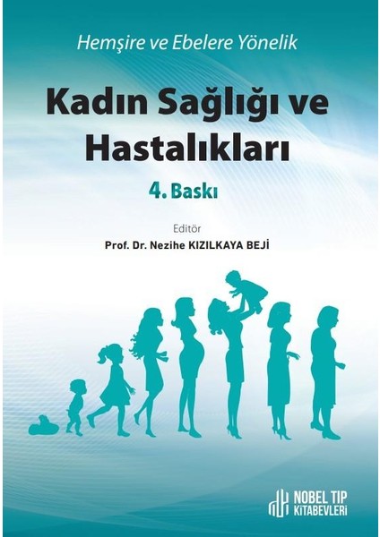 Hemşire ve Ebelere Yönelik Kadın Sağlığı ve Hastalıkları 4. Baskı