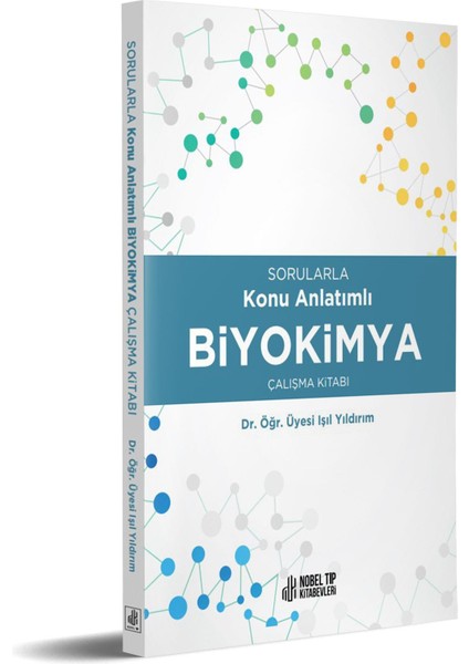 Sorularla Konu Anlatımlı Biyokimya Çalışma Kitabı - Işıl Yıldırım