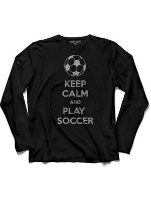 Kendim Seçtim Keep Calm And Play Soccer Futbol Football  Uzun Kollu Tişört Baskılı Çocuk T-Shirt