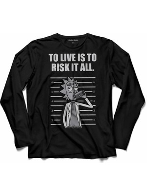 Kendim Seçtim Rıck And Morty To Live Is To Rısk It All  Uzun Kollu Tişört Baskılı Çocuk T-Shirt
