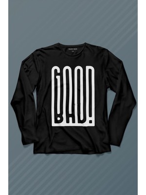 Kendim Seçtim Good Bad Yazı Tipografi Uzun Kollu Tişört Baskılı Çocuk T-Shirt