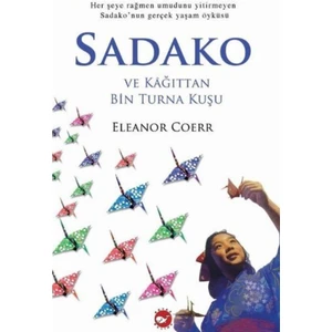 Sadako ve Kağıttan Bin Turna Kuşu - Eleanor Coerr