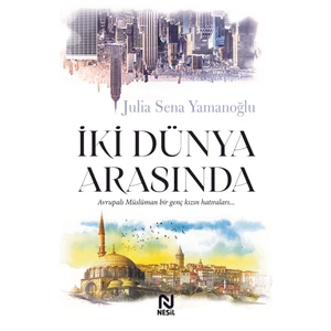 Iki Dünya Arasında - Julia Sena Yamanoğlu