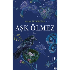 Aşk Ölmez -  Hasan Reyhanoğlu
