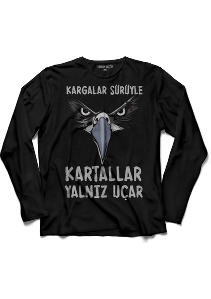 Kargalar Sürüyle Kartallar Yalnız Uçar Beşiktaş Uzun Kollu Tişört Baskılı Çocuk T-Shirt