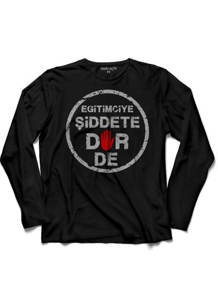 Eğitimciye Kadına Şiddete Dur De Hayır Protesto Uzun Kollu Tişört Baskılı Çocuk T-Shirt